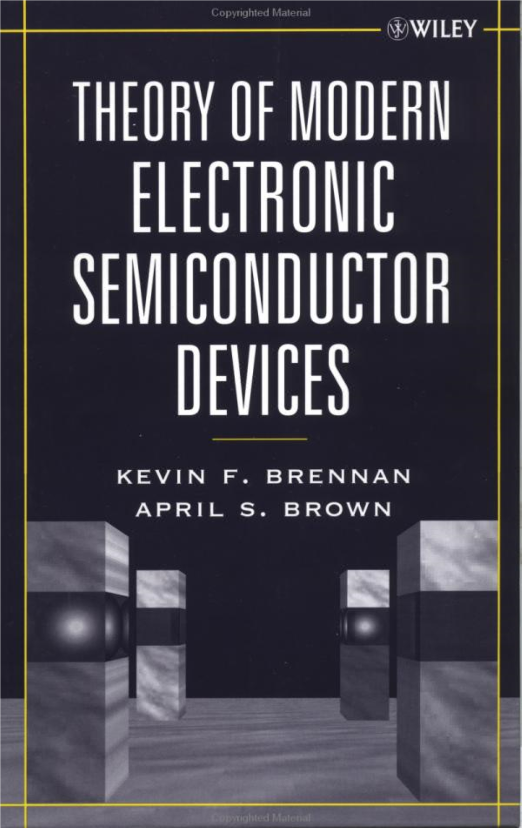 Theory of Modern Electronic Semiconductor Devices Theory of Modern Electronic Semiconductor Devices