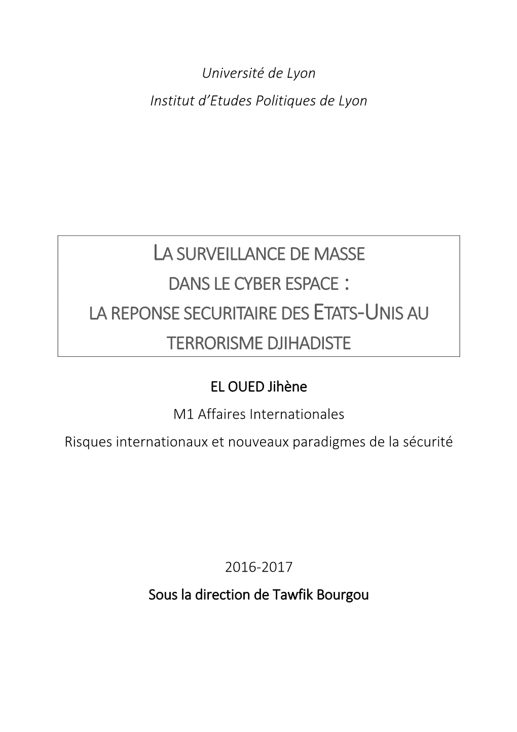 La Surveillance De Masse Dans Le Cyber Espace : La Reponse Securitaire Des Etats-Unis Au Terrorisme Djihadiste