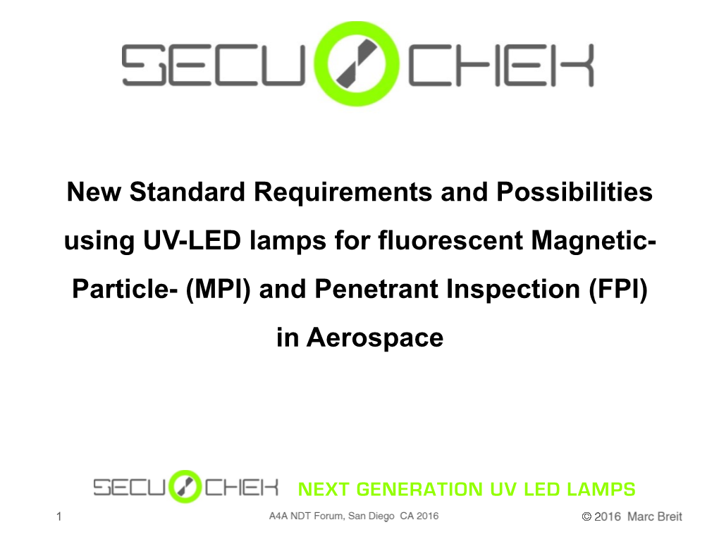 New Standard Requirements and Possibilities Using UV-LED Lamps for Fluorescent Magnetic- Particle- (MPI) and Penetrant Inspection (FPI) in Aerospace