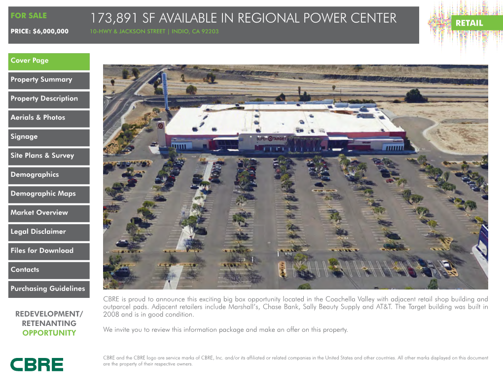 173,891 Sf Available in Regional Power Center Price: $6,000,000 10-Hwy & Jackson Street | Indio, Ca 92203