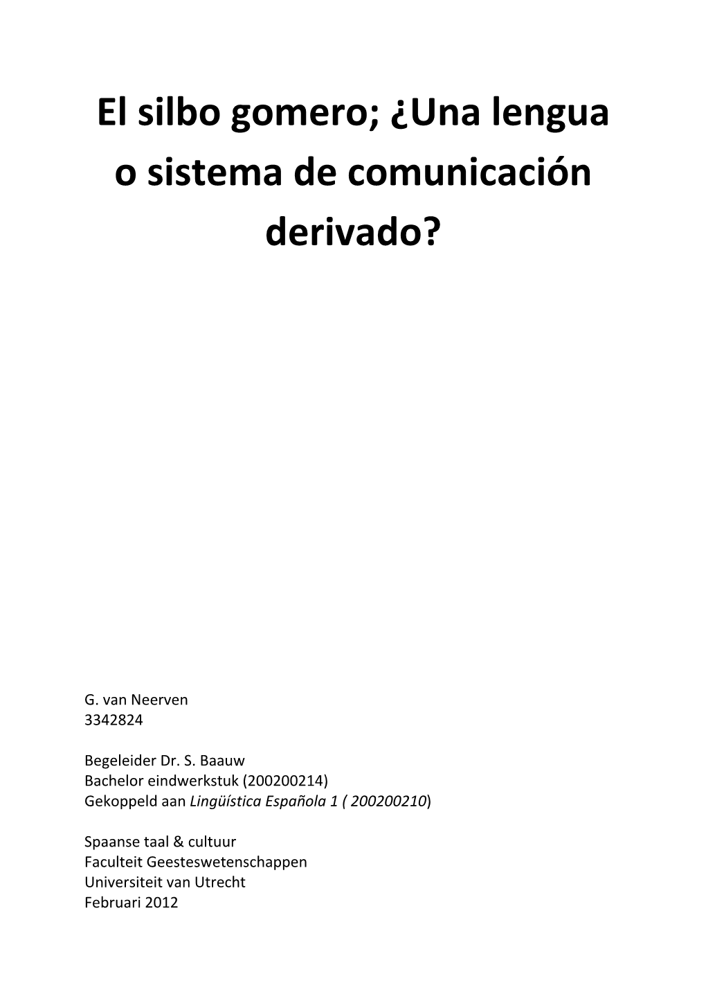 El Silbo Gomero; ¿Una Lengua O Sistema De Comunicación Derivado?