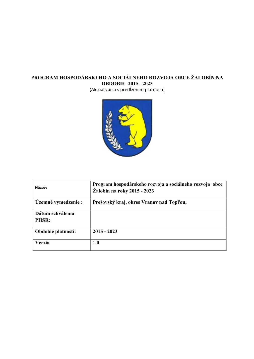 PROGRAM HOSPODÁRSKEHO a SOCIÁLNEHO ROZVOJA OBCE ŽALOBÍN NA OBDOBIE 2015 - 2023 (Aktualizácia S Predĺžením Platnosti)