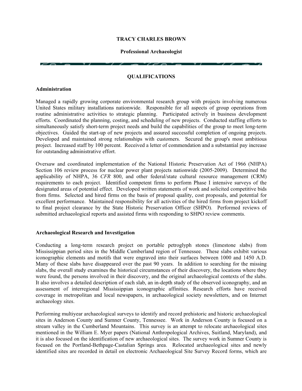 TRACY CHARLES BROWN Professional Archaeologist QUALIFICATIONS Administration Managed a Rapidly Growing Corporate Environmental