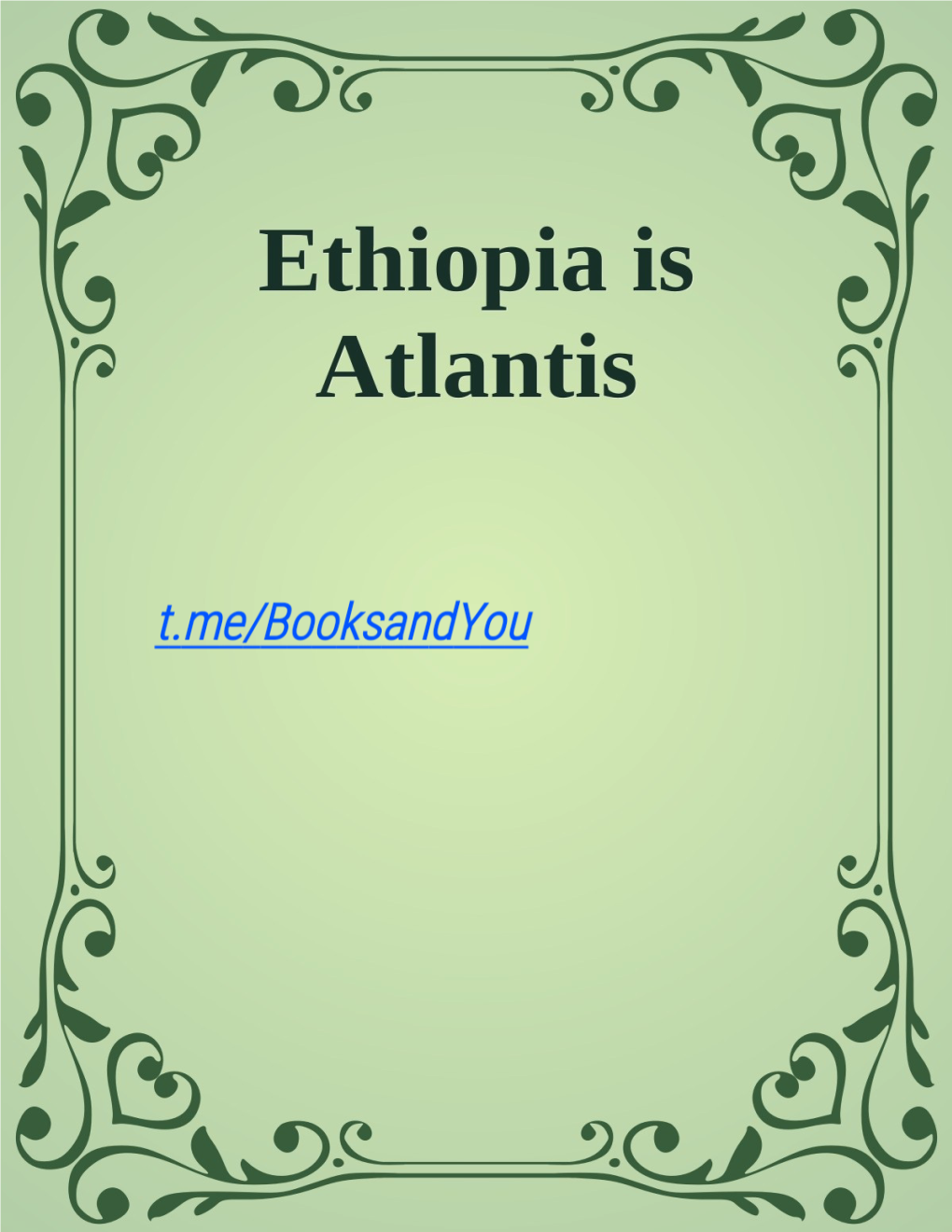 Ethiopia Is Atlantis!