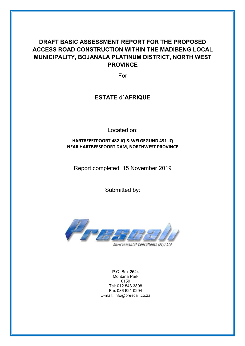 DRAFT BASIC ASSESSMENT REPORT for the PROPOSED ACCESS ROAD CONSTRUCTION WITHIN the MADIBENG LOCAL MUNICIPALITY, BOJANALA PLATINUM DISTRICT, NORTH WEST PROVINCE For
