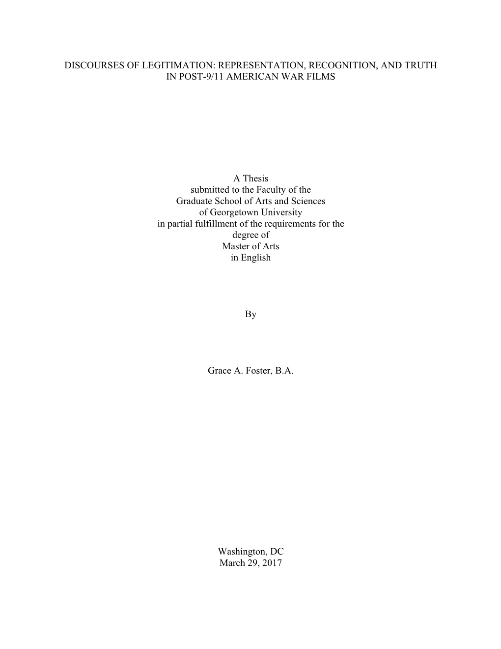 DISCOURSES of LEGITIMATION: REPRESENTATION, RECOGNITION, and TRUTH in POST-9/11 AMERICAN WAR FILMS a Thesis Submitted to The