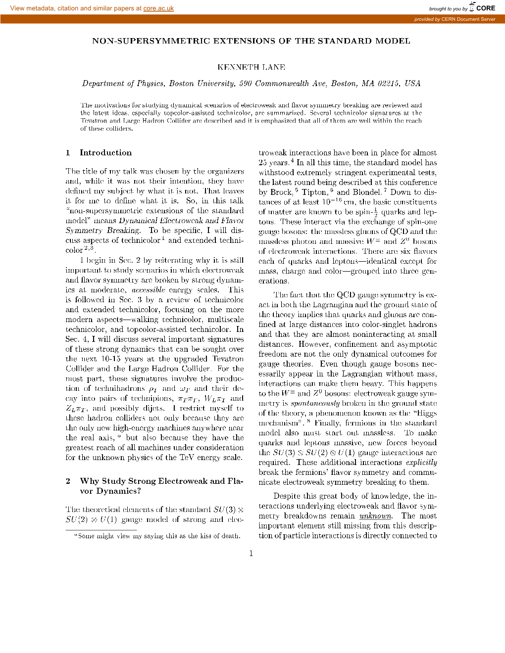 NON-SUPERSYMMETRIC EXTENSIONS of the STANDARD MODEL KENNETH LANE 1 Introduction the Title of My Talk Was Chosen by the Organizer