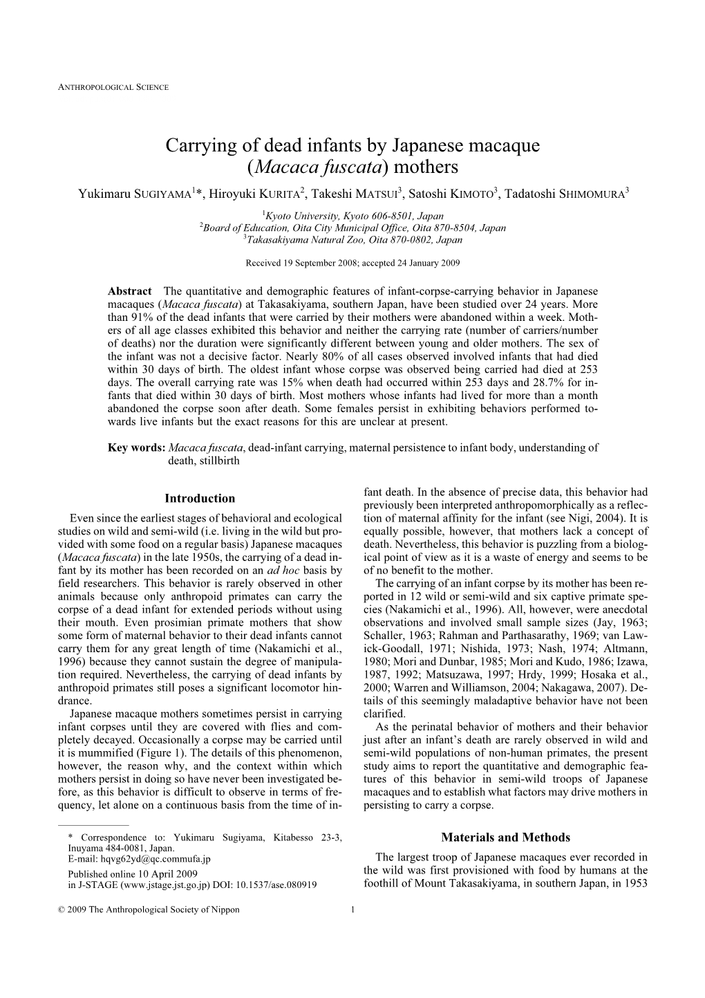 Carrying of Dead Infants by Japanese Macaque (Macaca Fuscata) Mothers Yukimaru SUGIYAMA1*, Hiroyuki KURITA2, Takeshi MATSUI3, Satoshi KIMOTO3, Tadatoshi SHIMOMURA3