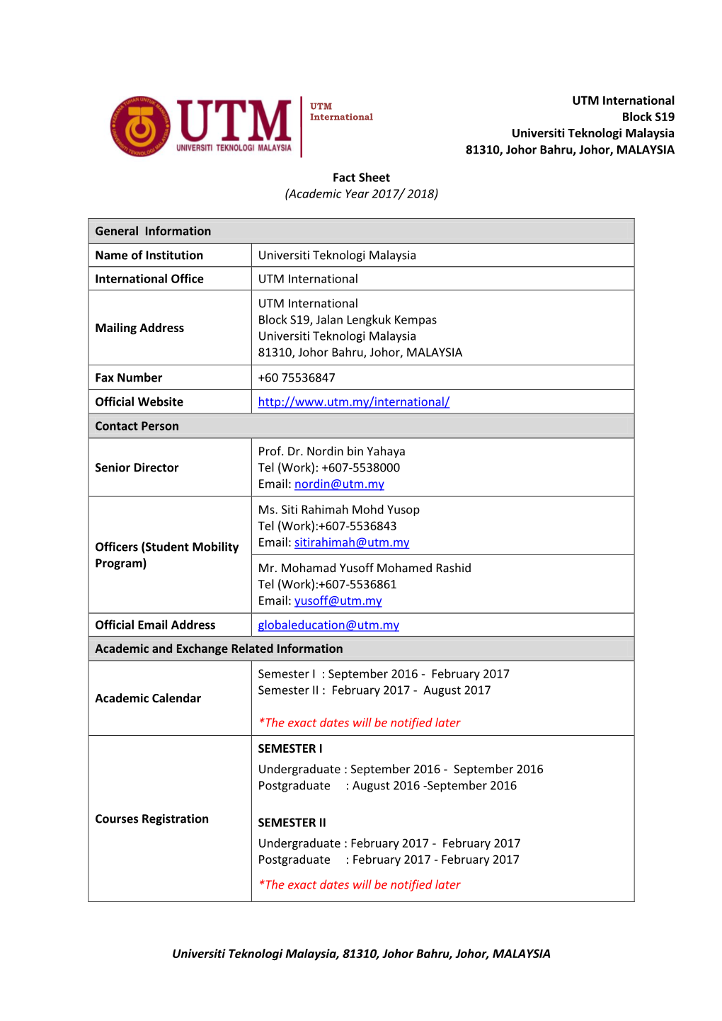 Universiti Teknologi Malaysia, 81310, Johor Bahru, Johor, MALAYSIA Fact Sheet (Academic Year 2017/ 2018) General Information Na