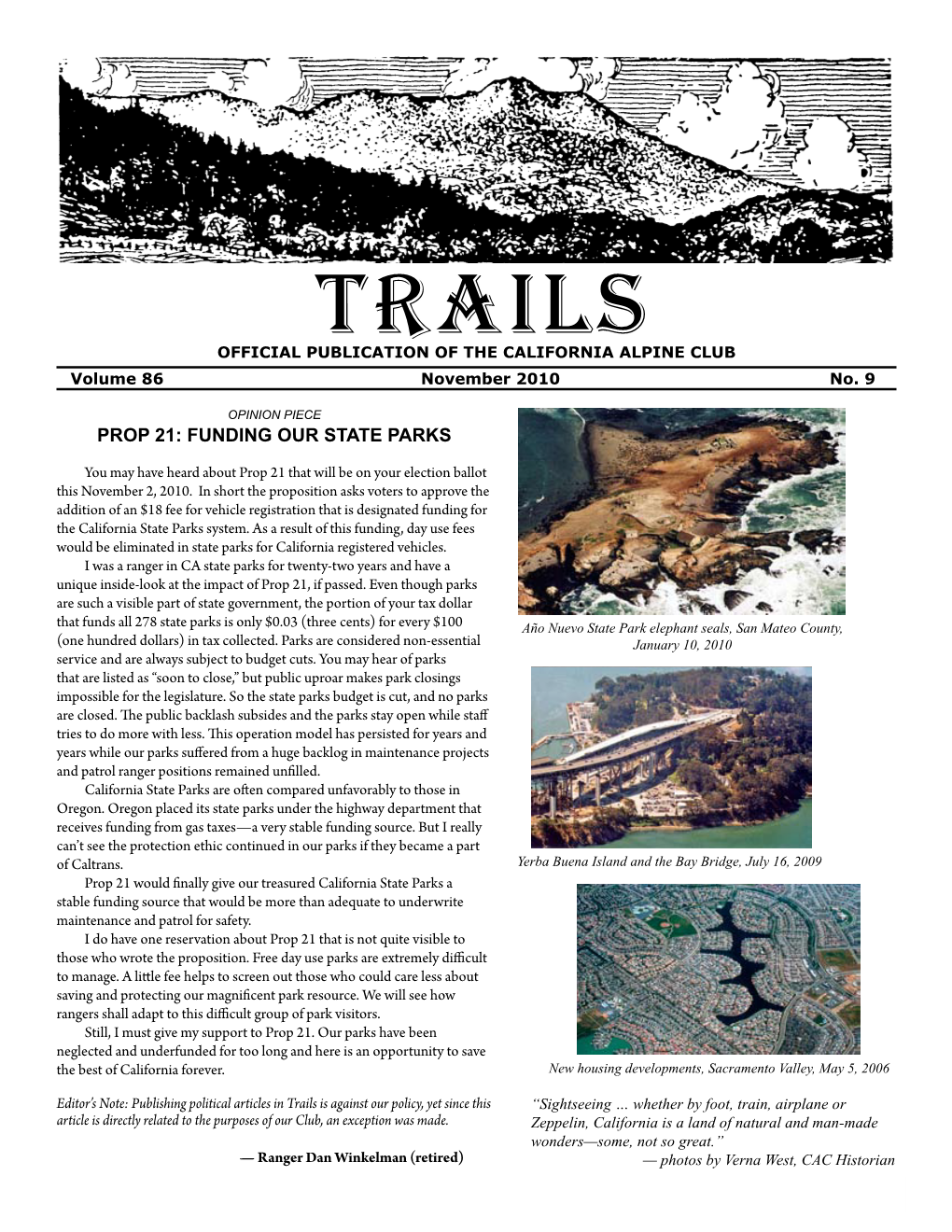 Trails OFFICIAL PUBLICATION of the CALIFORNIA ALPINE CLUB Volume 86 November 2010 No