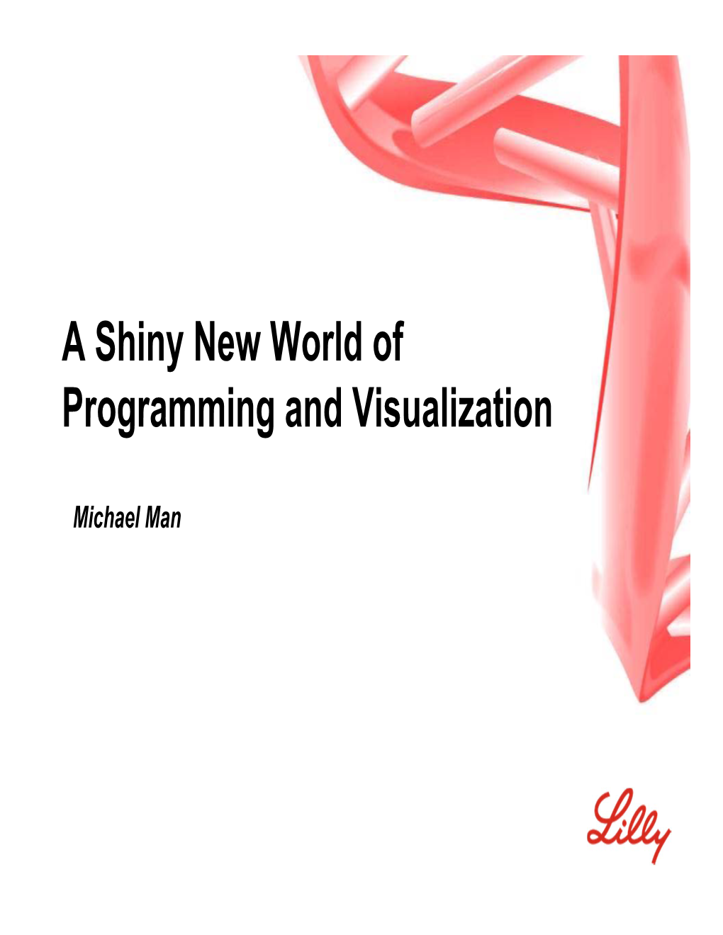 A Shiny New World of Programming and Visualization