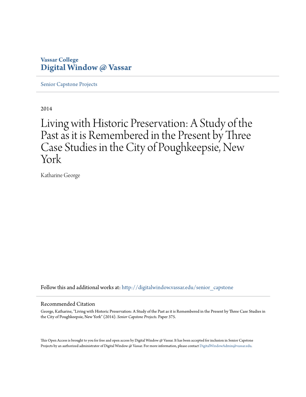 Living with Historic Preservation: a Study of the Past As It Is Remembered in the Present by Three Case Studies in the City of Poughkeepsie, New York Katharine George