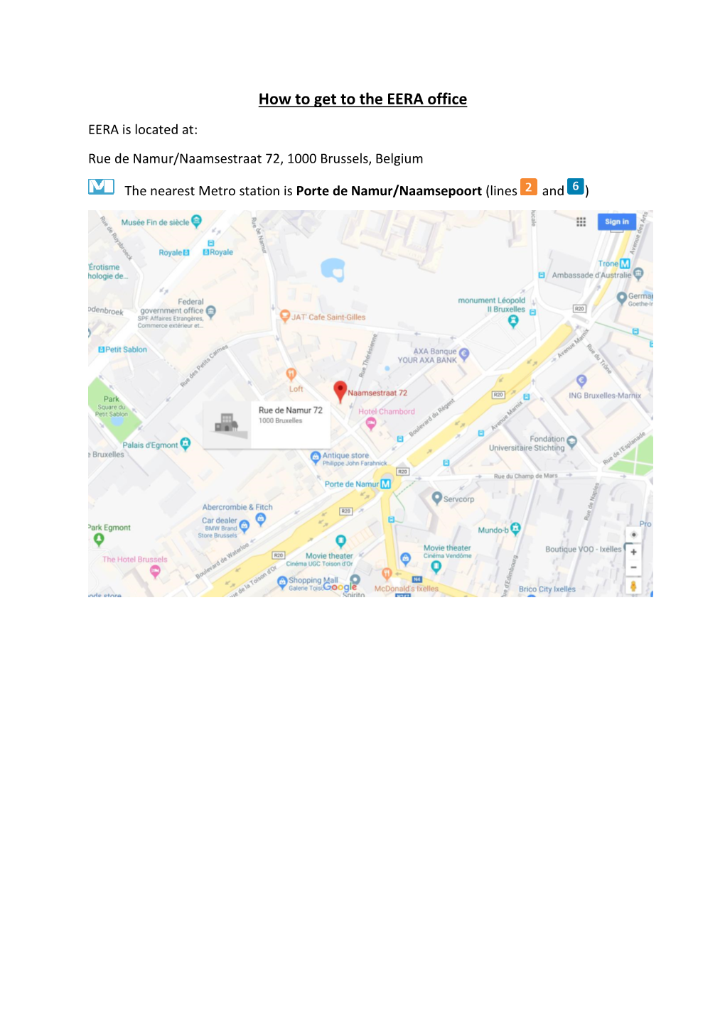 How to Get to the EERA Office EERA Is Located At: Rue De Namur/Naamsestraat 72, 1000 Brussels, Belgium
