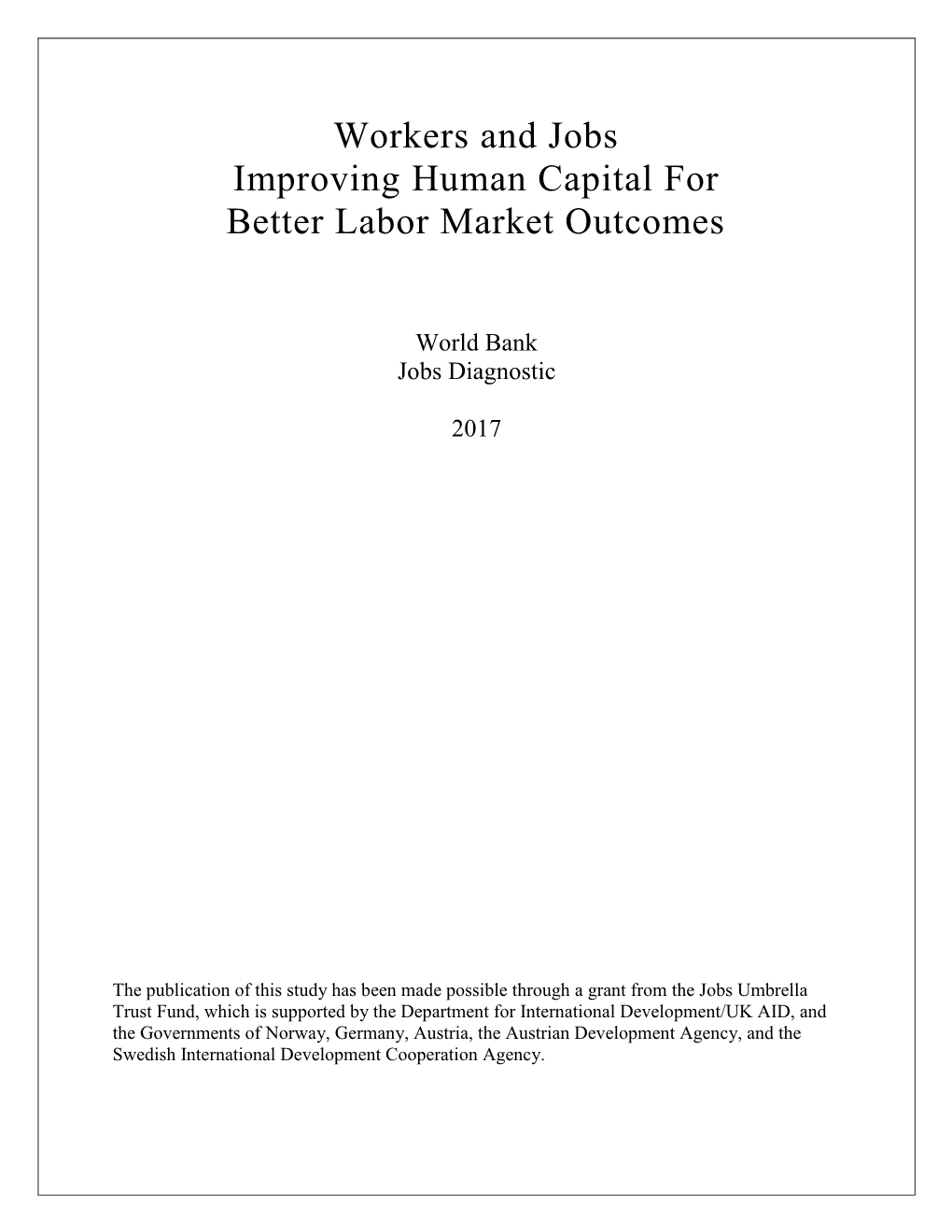 The Jobs Agenda in Burkina Faso: Workers and Jobs - Improving Human Capital for Better Labor Market Outcomes.” World Bank, Washington, DC