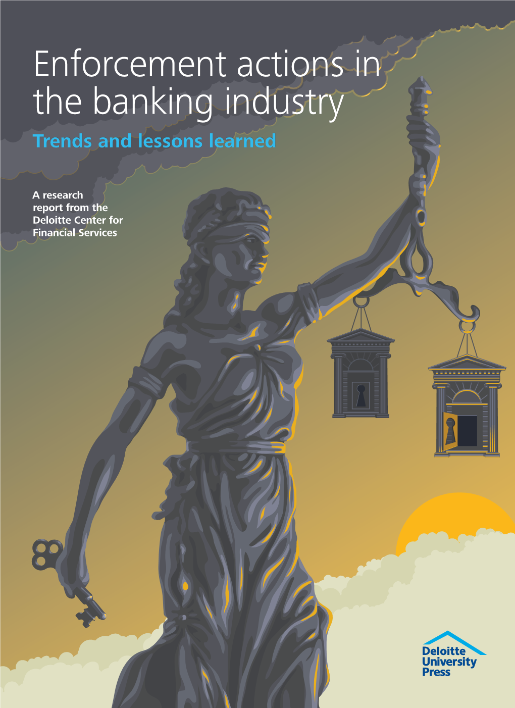 Enforcement Actions in the Banking Industry Trends and Lessons Learned