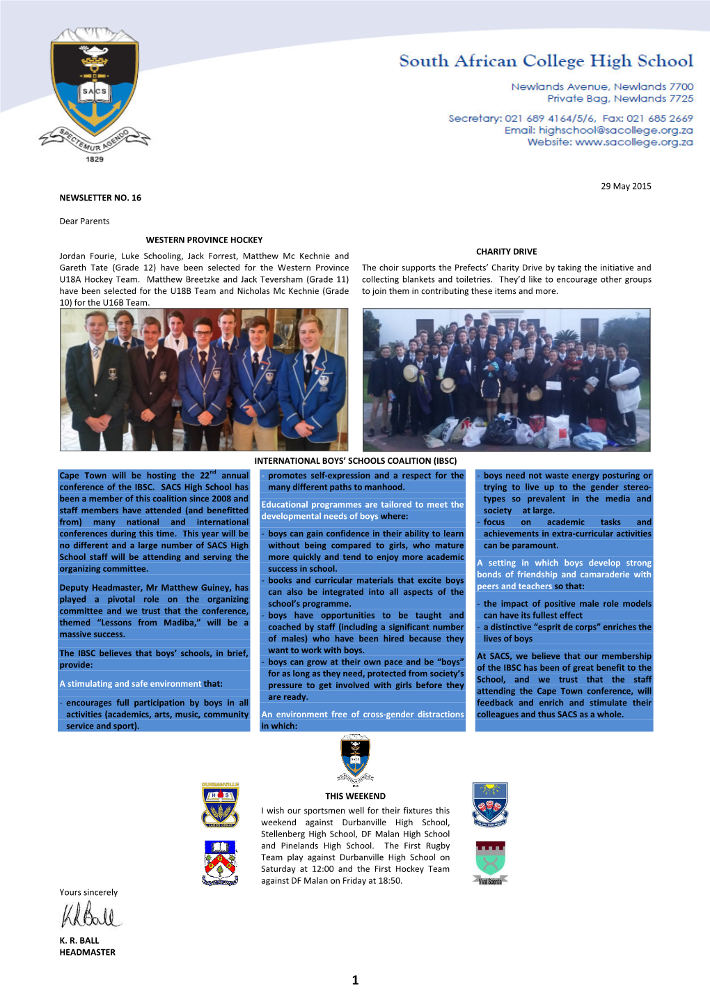 29 May 2015 NEWSLETTER NO. 16 Dear Parents WESTERN PROVINCE HOCKEY Jordan Fourie, Luke Schooling, Jack Forrest, Matthew Mc Kechn