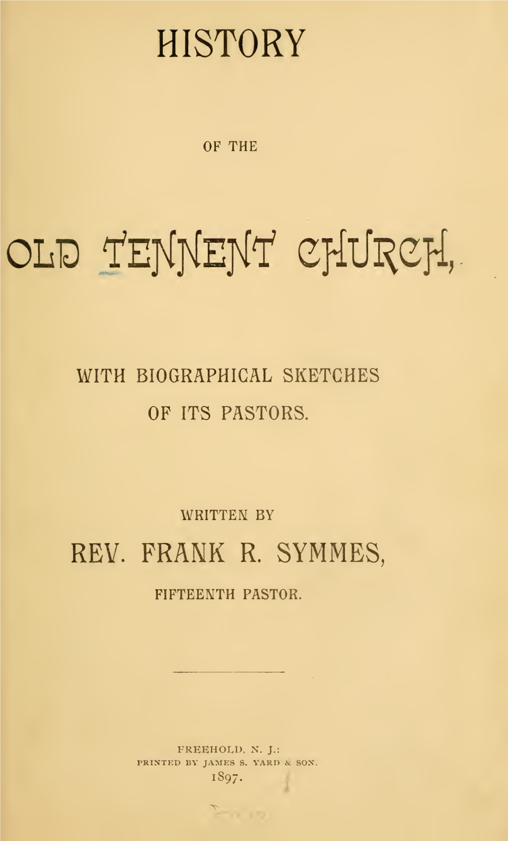 History of the Old Tennent Church, with Biographical Sketches of Its Pastors