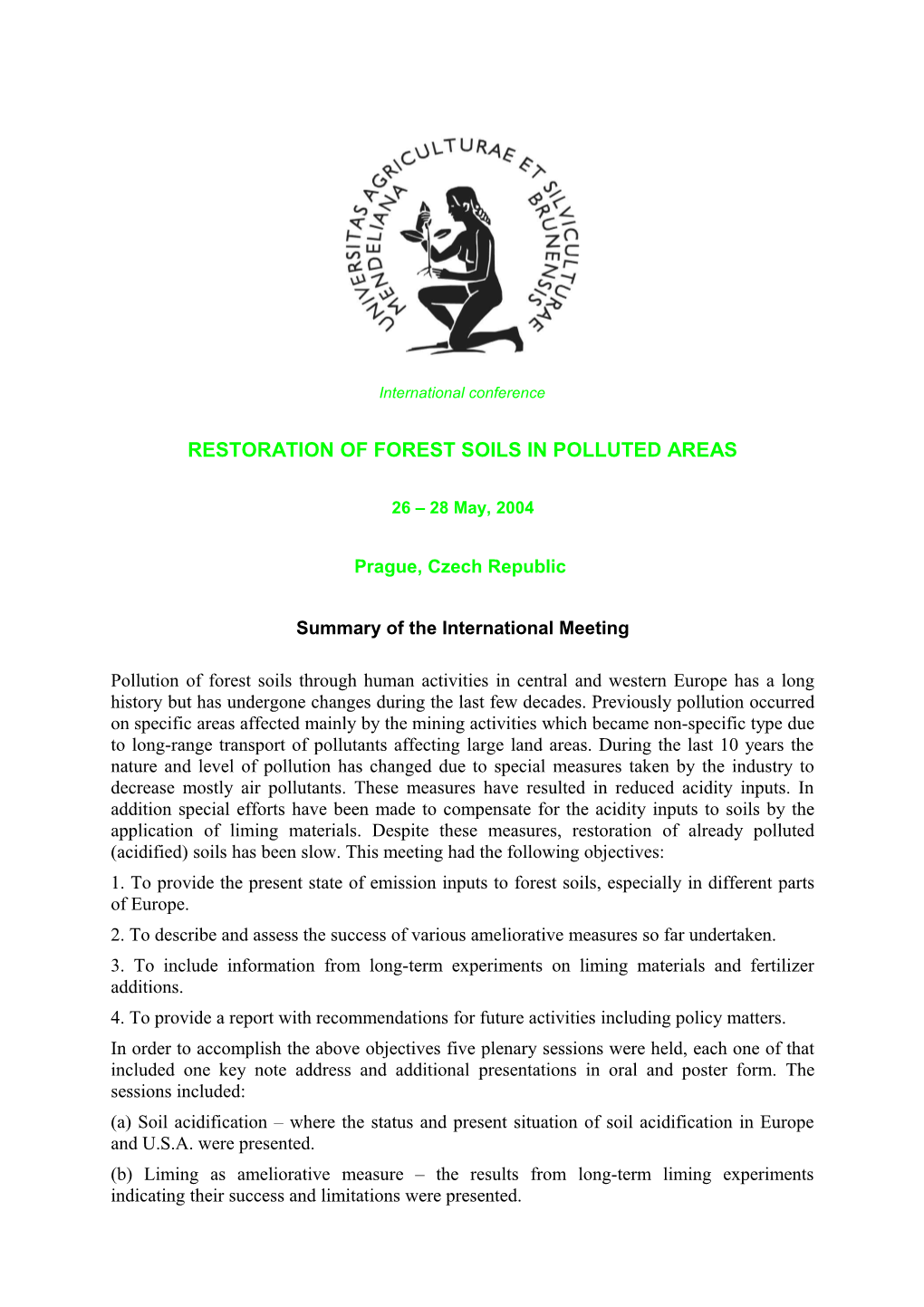 Summary of the International Meeting on Restoration of Forest Soils in Polluted Areas Organised