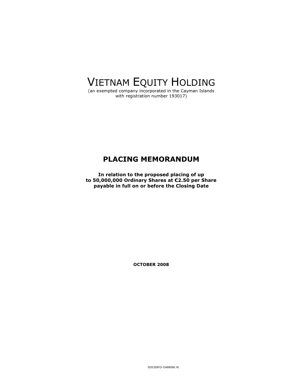 VIETNAM EQUITY HOLDING (An Exempted Company Incorporated in the Cayman Islands with Registration Number 193017)