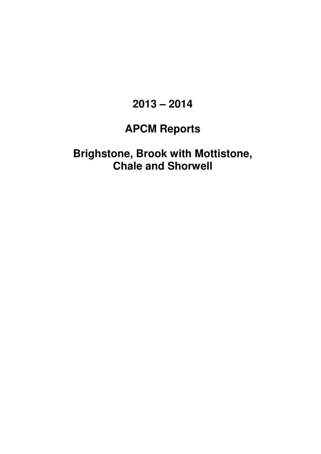 2013 – 2014 APCM Reports Brighstone, Brook with Mottistone, Chale and Shorwell