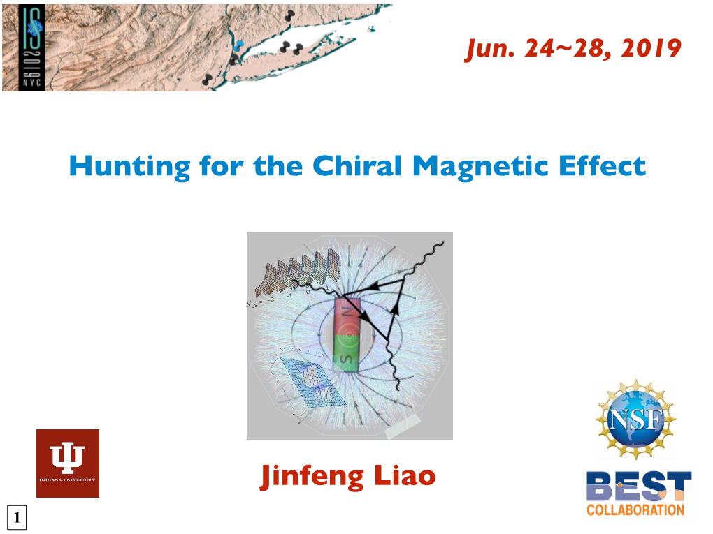 Hunting for the Chiral Magnetic Effect Jinfeng Liao