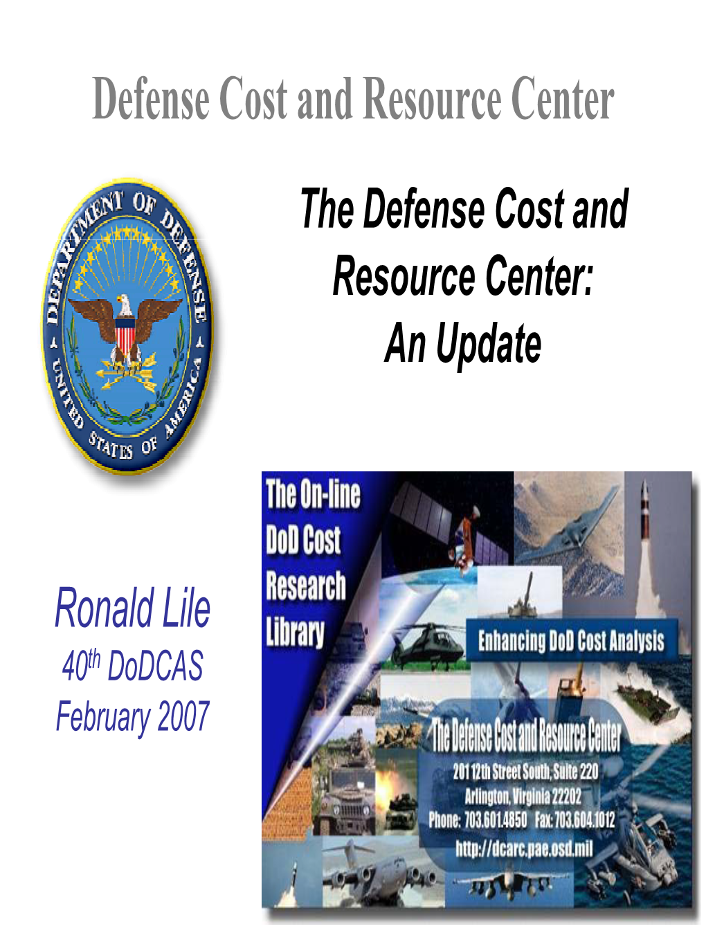 Defense Cost and Resource Center the Defense Cost and Resource Center: an Update