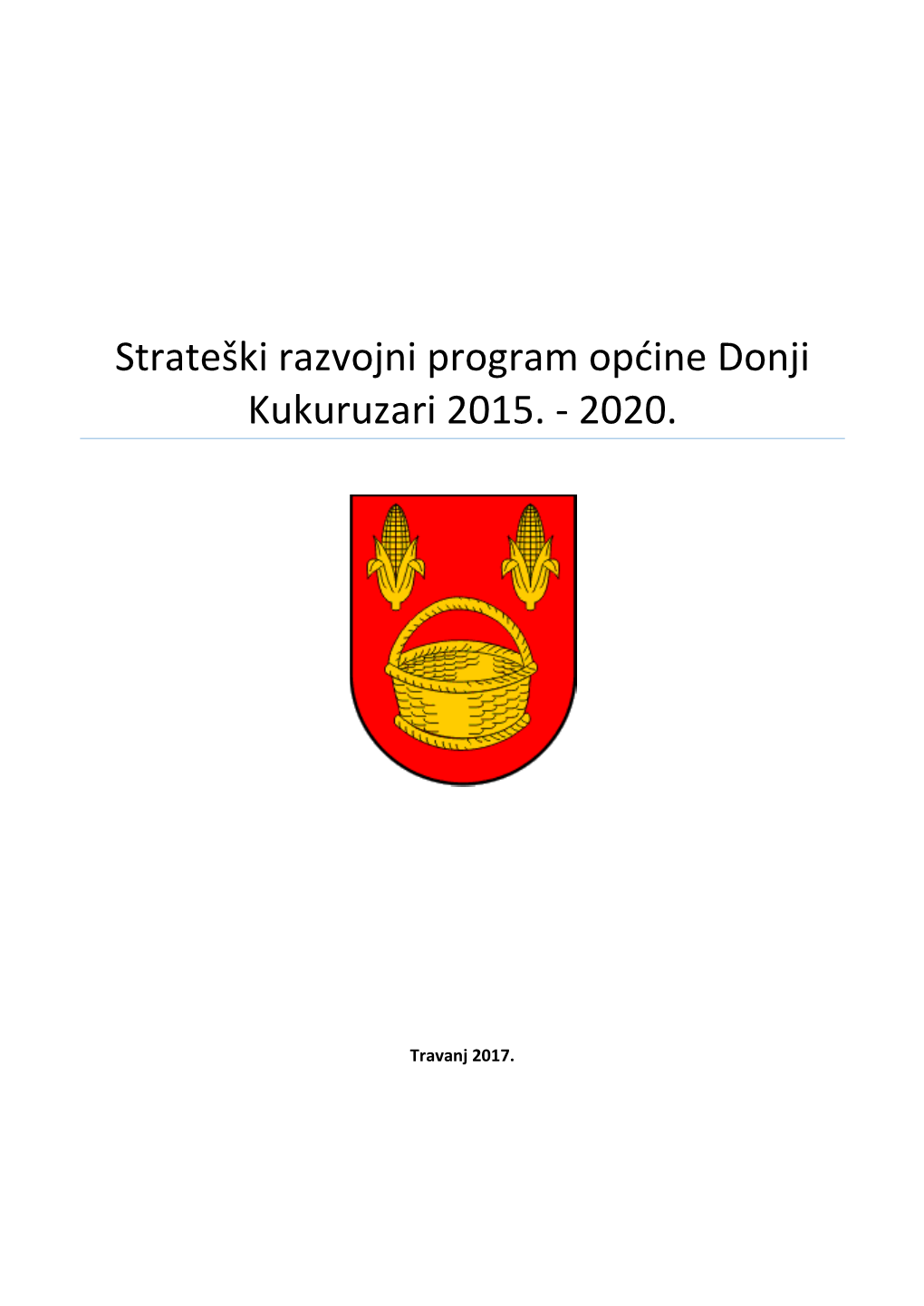 Strateški Razvojni Program Općine Donji Kukuruzari 2015