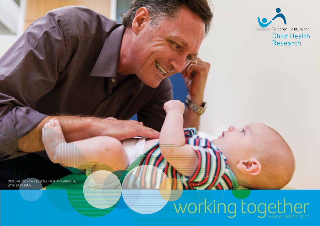 2012 Annual Report Was Produced by the Public Relations Office of the Telethon Institute for Child Health Research