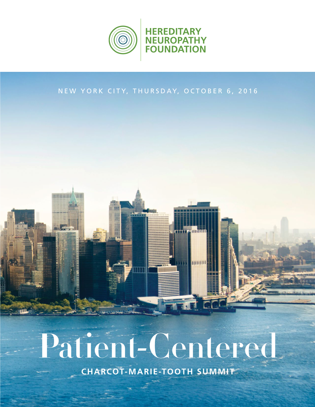 Patient-Centered CHARCOT-MARIE-TOOTH SUMMIT 1 Welcome Letter 2 Schedule 4 Event Speakers and Panelists 32 Abstracts/Research Studies