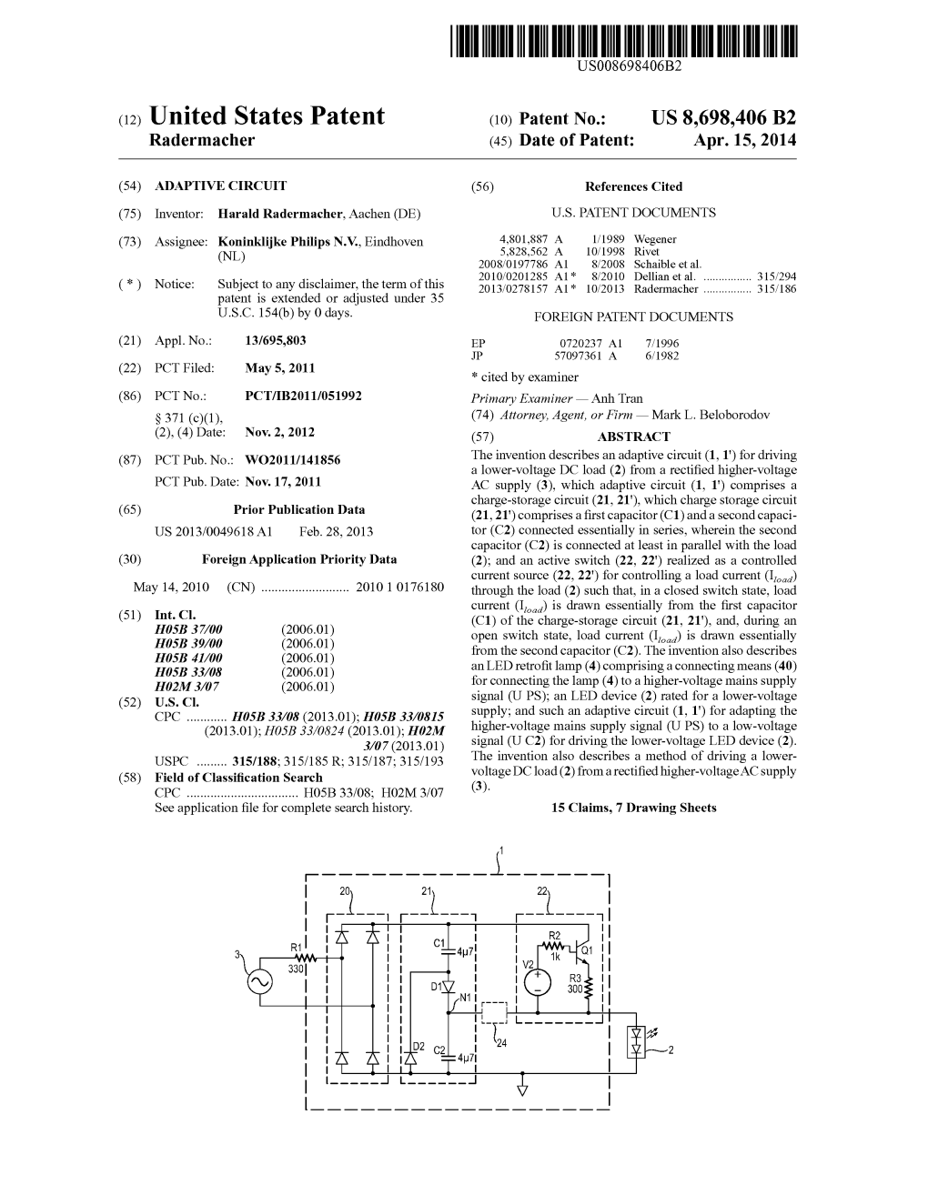 (12) United States Patent (10) Patent No.: US 8,698,406 B2 Radermacher (45) Date of Patent: Apr