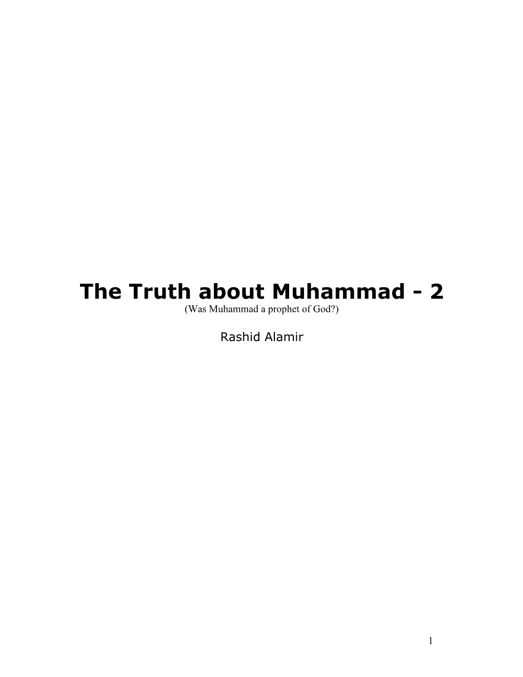 The Truth About Muhammad - 2 (Was Muhammad a Prophet of God?)