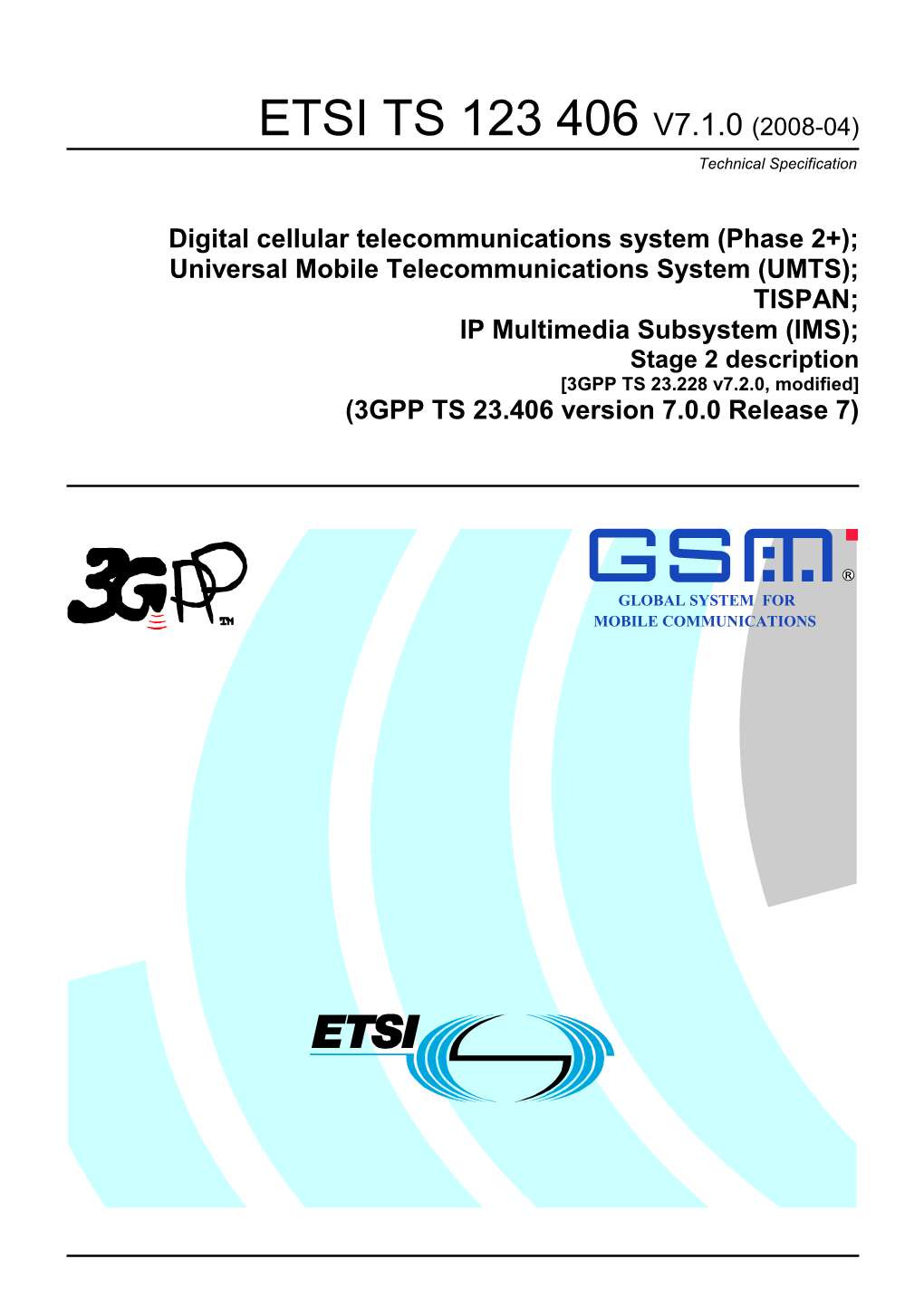 IP Multimedia Subsystem (IMS); Stage 2 Description [3GPP TS 23.228 V7.2.0, Modified] (3GPP TS 23.406 Version 7.0.0 Release 7)