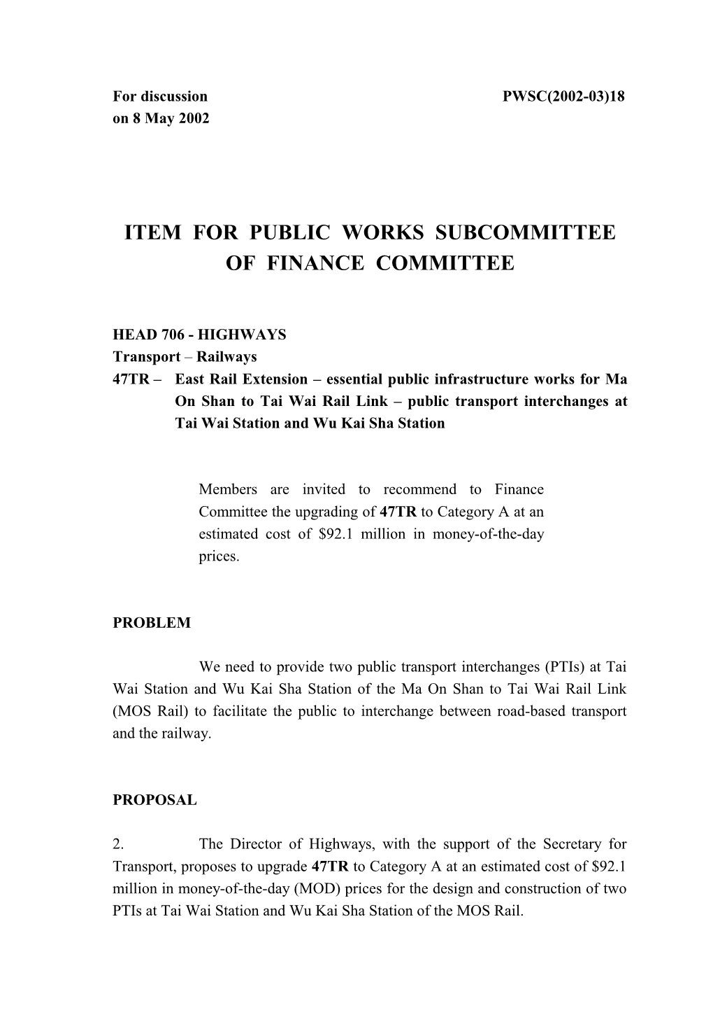 Paper on the Proposed Ptis to the Legco Panel on Transport on 26 April 2002 and Members Noted the Proposal at the Meeting