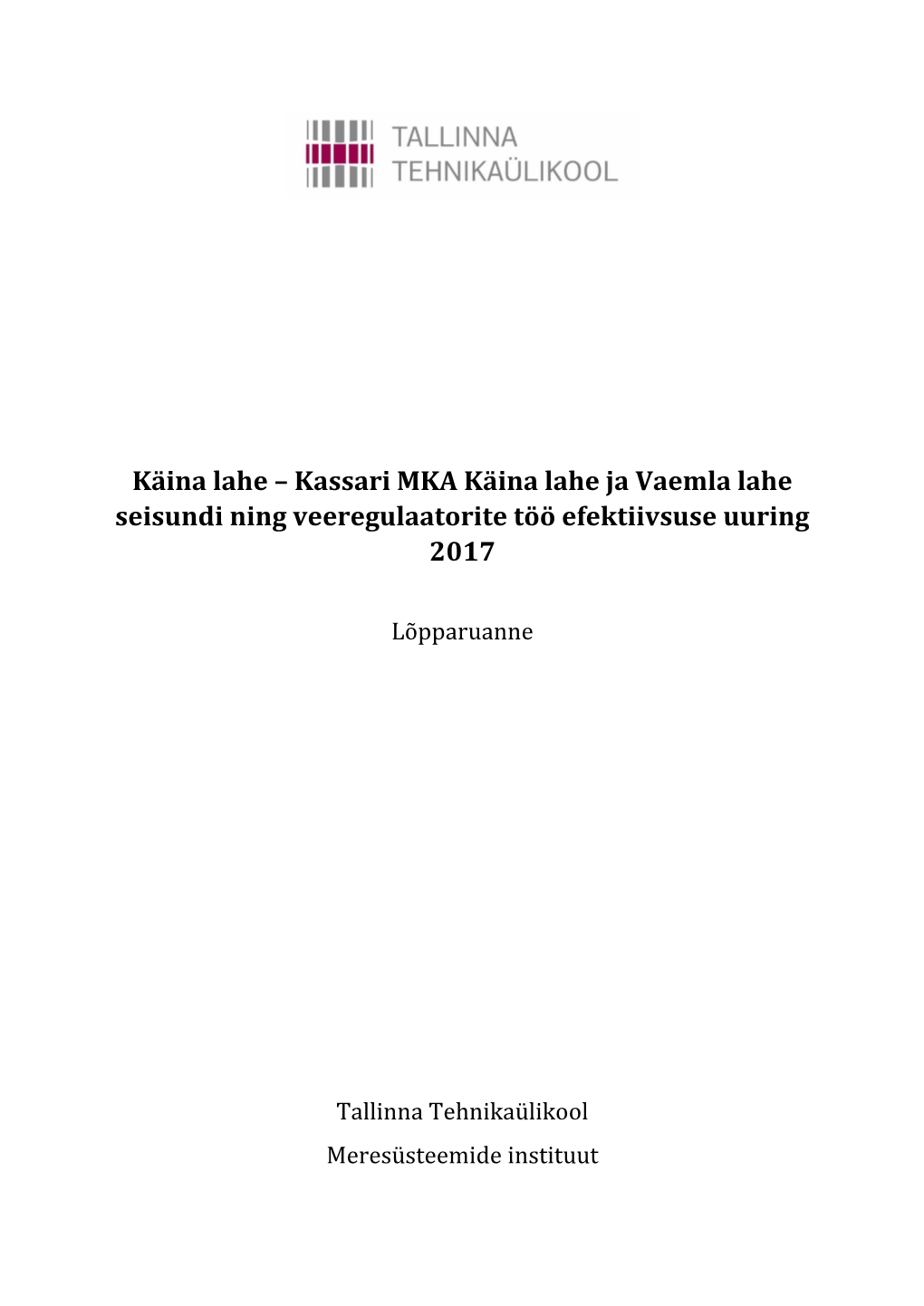 Käina Lahe – Kassari MKA Käina Lahe Ja Vaemla Lahe Seisundi Ning Veeregulaatorite Töö Efektiivsuse Uuring 2017