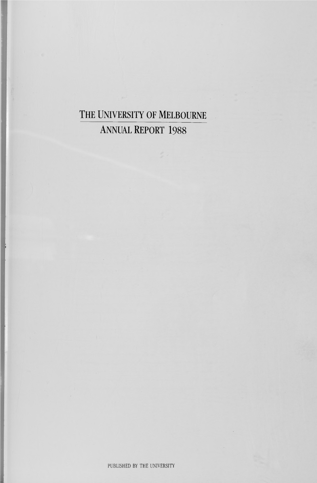 The University of Melbourne Annual Report 1988