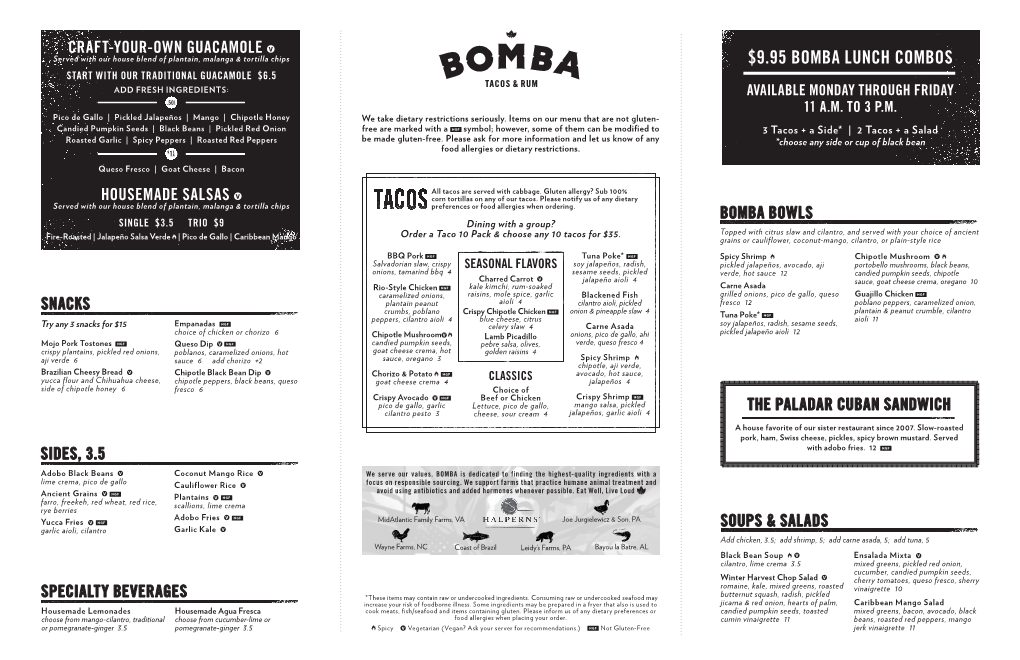 $9.95 Bomba Lunch Combos Start with Our Traditional Guacamole $6.5 Add Fresh Ingredients: Available Monday Through Friday 11 A.M