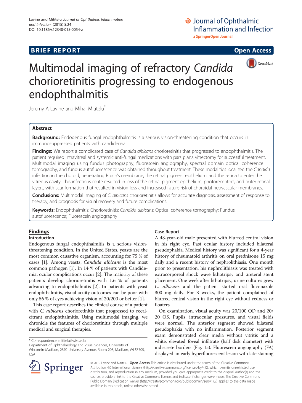 Multimodal Imaging of Refractory Candida Chorioretinitis Progressing to Endogenous Endophthalmitis Jeremy a Lavine and Mihai Mititelu*