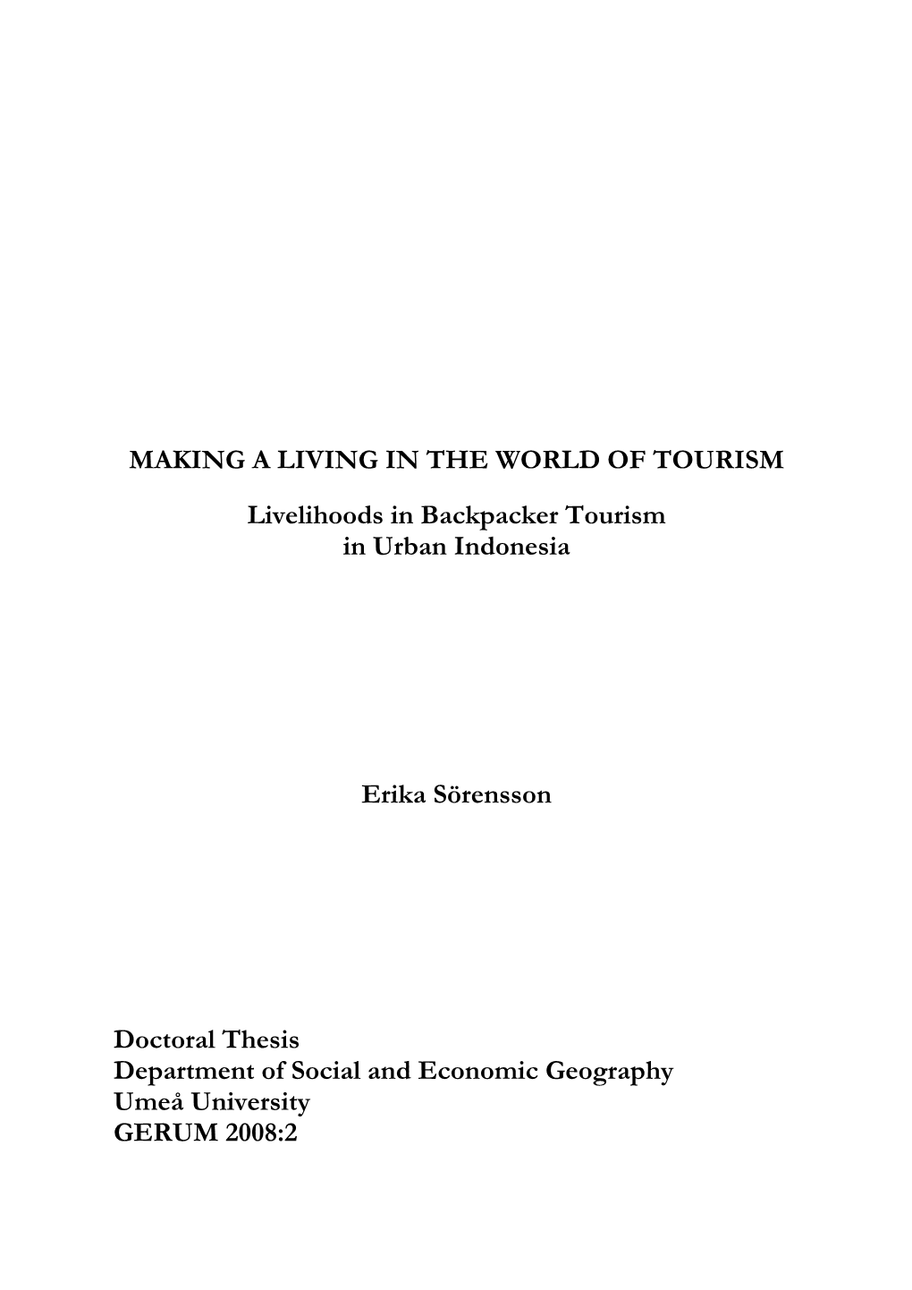 MAKING a LIVING in the WORLD of TOURISM Livelihoods in Backpacker Tourism in Urban Indonesia Erika Sörensson Doctoral Thesis D