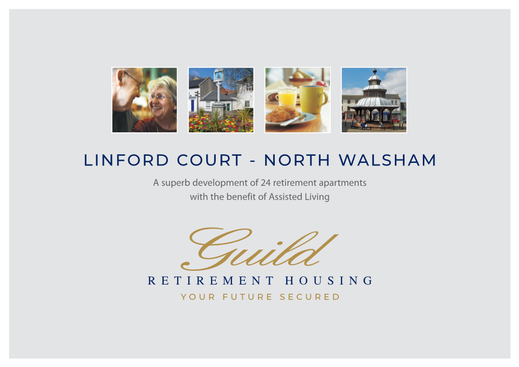 LINFORD COURT - NORTH WALSHAM a Superb Development of 24 Retirement Apartments with the Benefit of Assisted Living an INTRODUCTION to GUILD RETIREMENT HOUSING