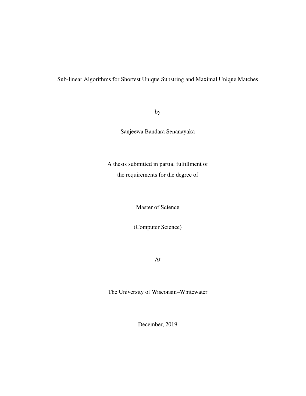 Sub-Linear Algorithms for Shortest Unique Substring and Maximal Unique Matches by Sanjeewa Bandara Senanayaka a Thesis Submitted