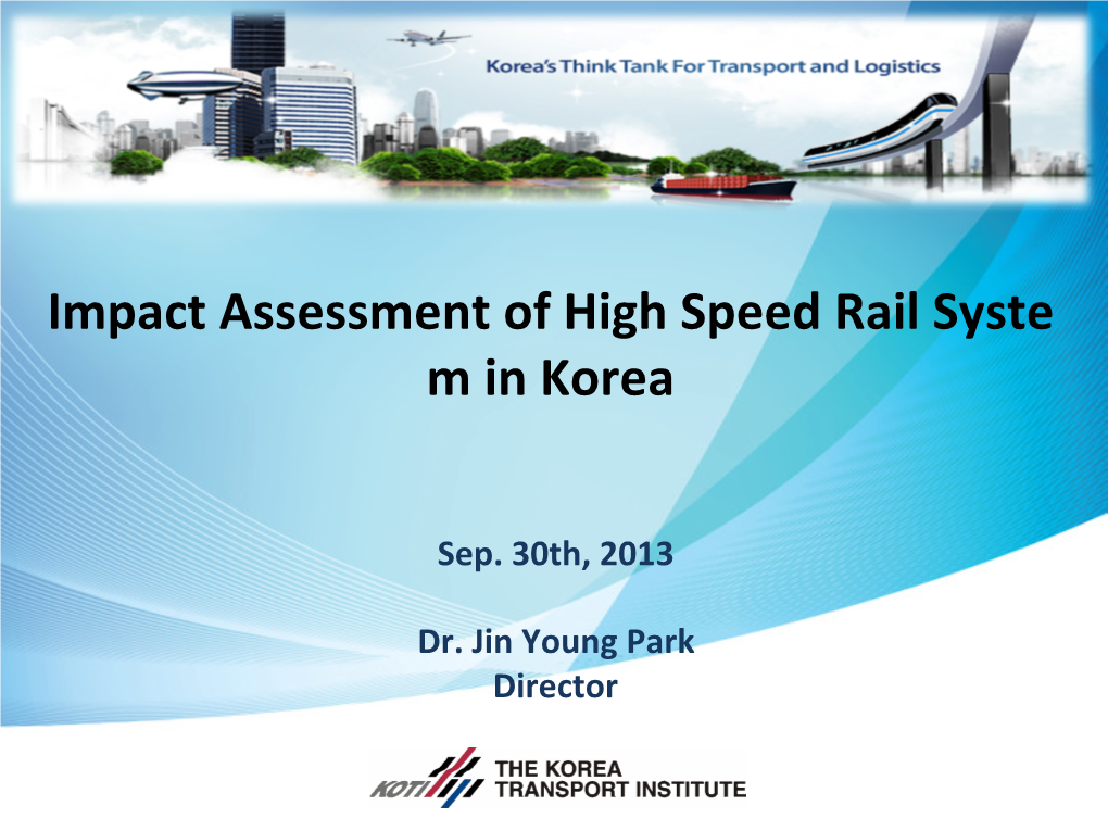 Impact Assessment of High Speed Rail Syste M in Korea