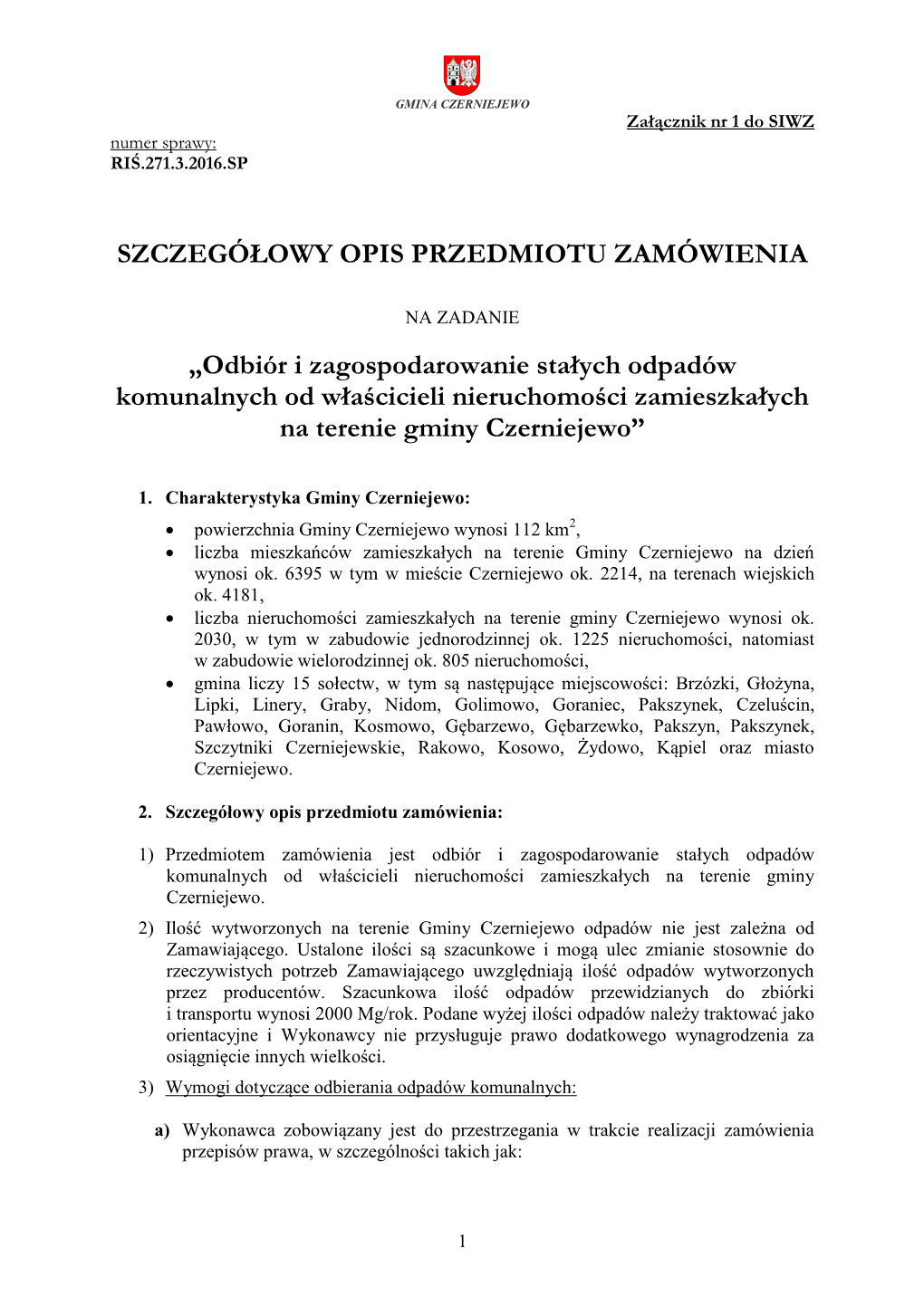 Odbiór I Zagospodarowanie Stałych Odpadów Komunalnych Od Właścicieli Nieruchomości Zamieszkałych Na Terenie Gminy Czerniejewo”