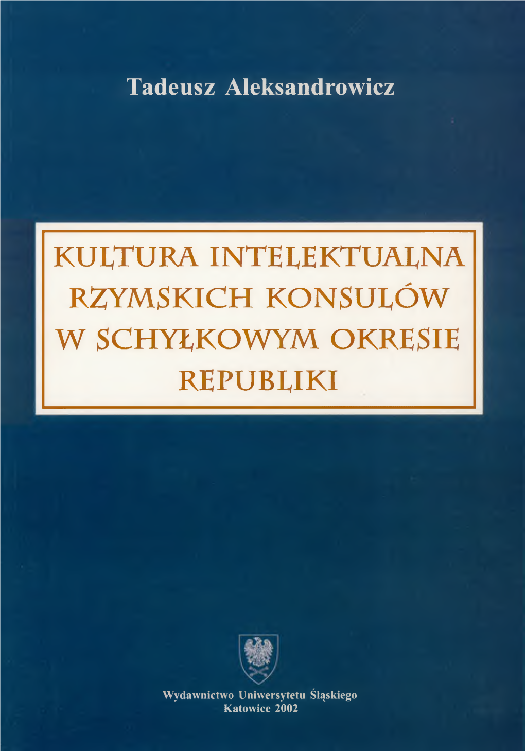 Kultura Intelektualna Rzymskich Konsulów W Schyłkowym Okresie Republiki