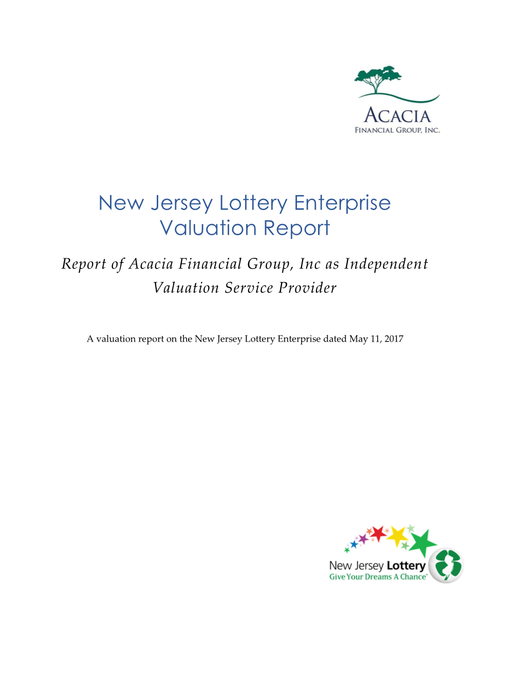 New Jersey Lottery Enterprise Valuation Report Report of Acacia Financial Group, Inc As Independent Valuation Service Provider