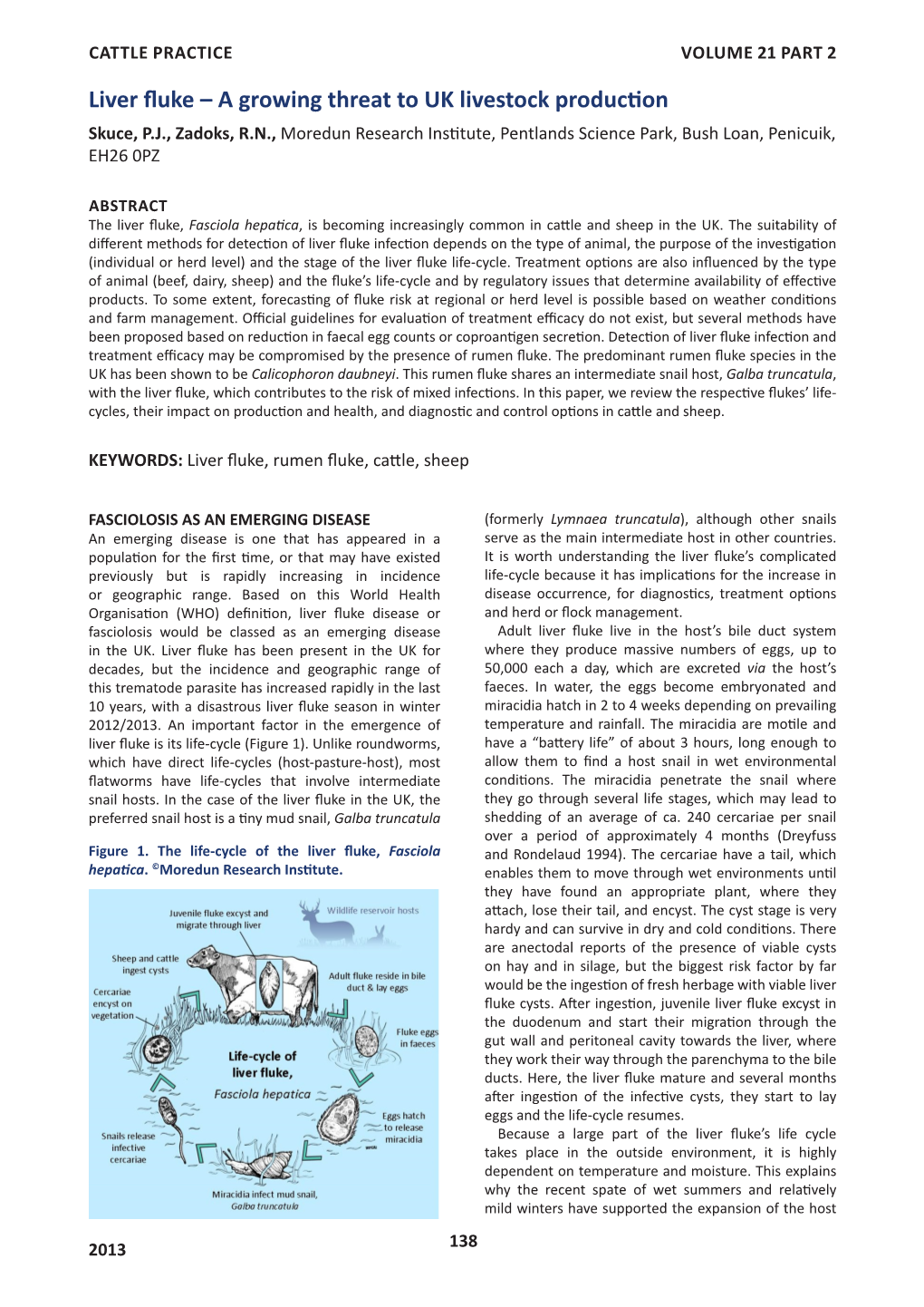 Liver Fluke – a Growing Threat to UK Livestock Production Skuce, P.J., Zadoks, R.N., Moredun Research Institute, Pentlands Science Park, Bush Loan, Penicuik, EH26 0PZ