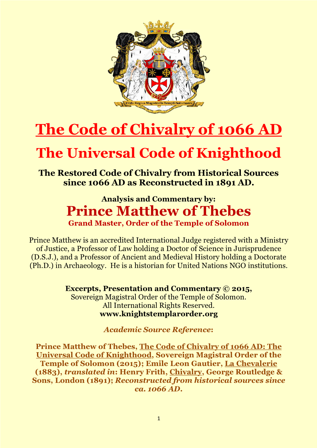 The Code of Chivalry of 1066 AD the Universal Code of Knighthood the Restored Code of Chivalry from Historical Sources Since 1066 AD As Reconstructed in 1891 AD