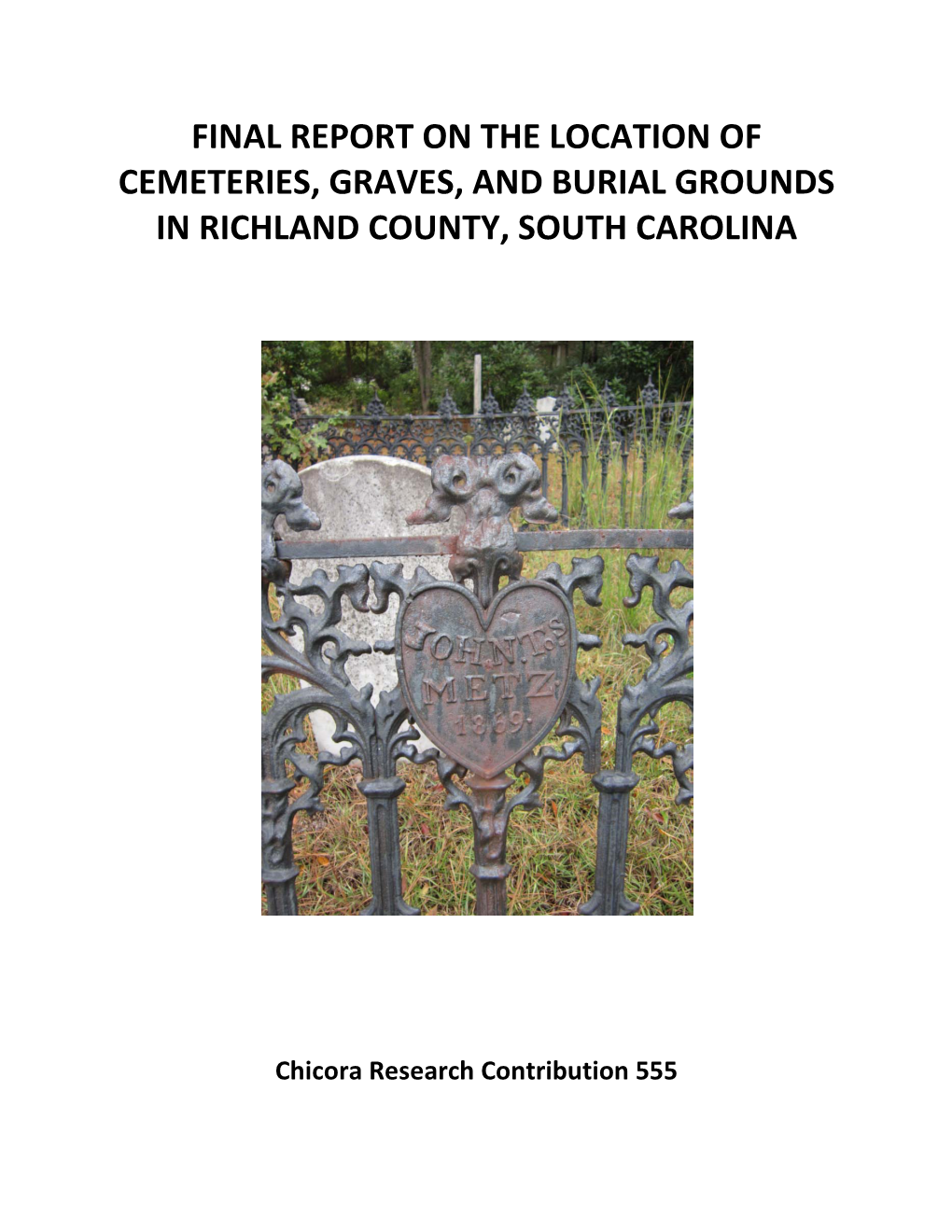 Final Report on the Location of Cemeteries, Graves, and Burial Grounds in Richland County, South Carolina