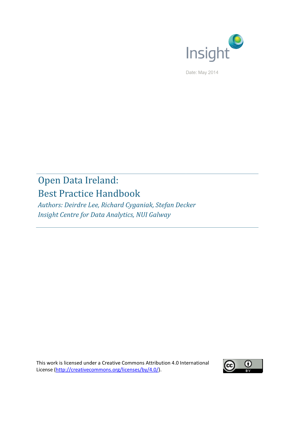 Best Practice Handbook Authors: Deirdre Lee, Richard Cyganiak, Stefan Decker Insight Centre for Data Analytics, NUI Galway