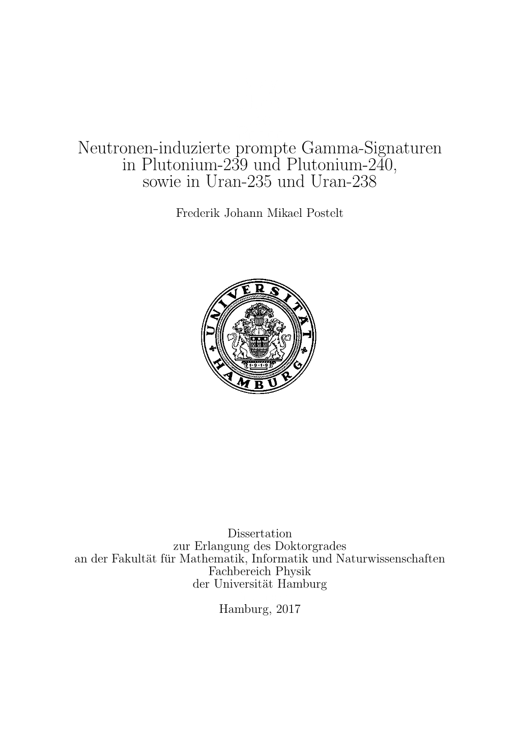 May There Be Peace Neutronen-Induzierte Prompte Gamma-Signaturen in Plutonium-239 Und Plutonium-240, Sowie in Uran-235 Und Uran-238