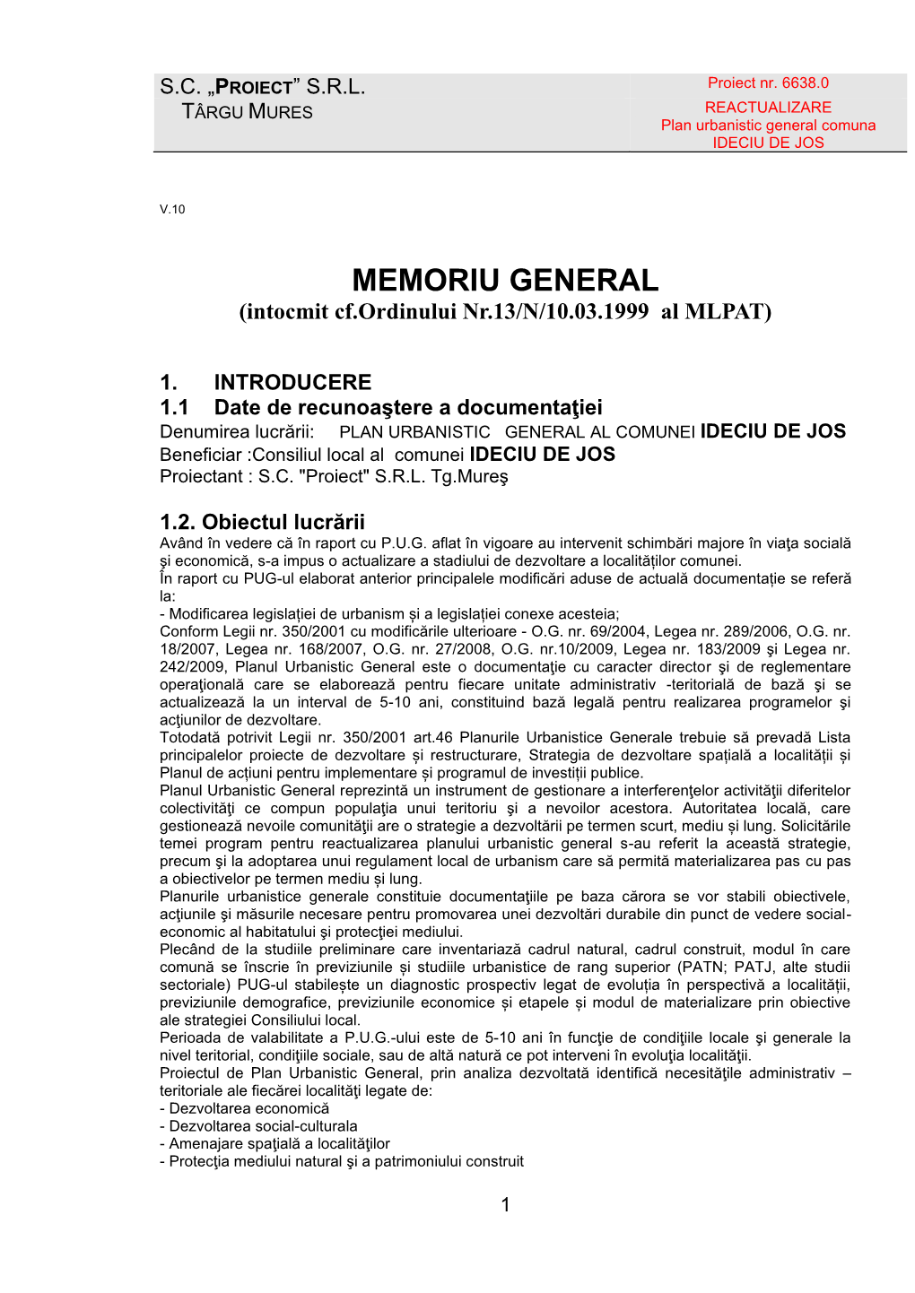 MEMORIU GENERAL (Intocmit Cf.Ordinului Nr.13/N/10.03.1999 Al MLPAT)